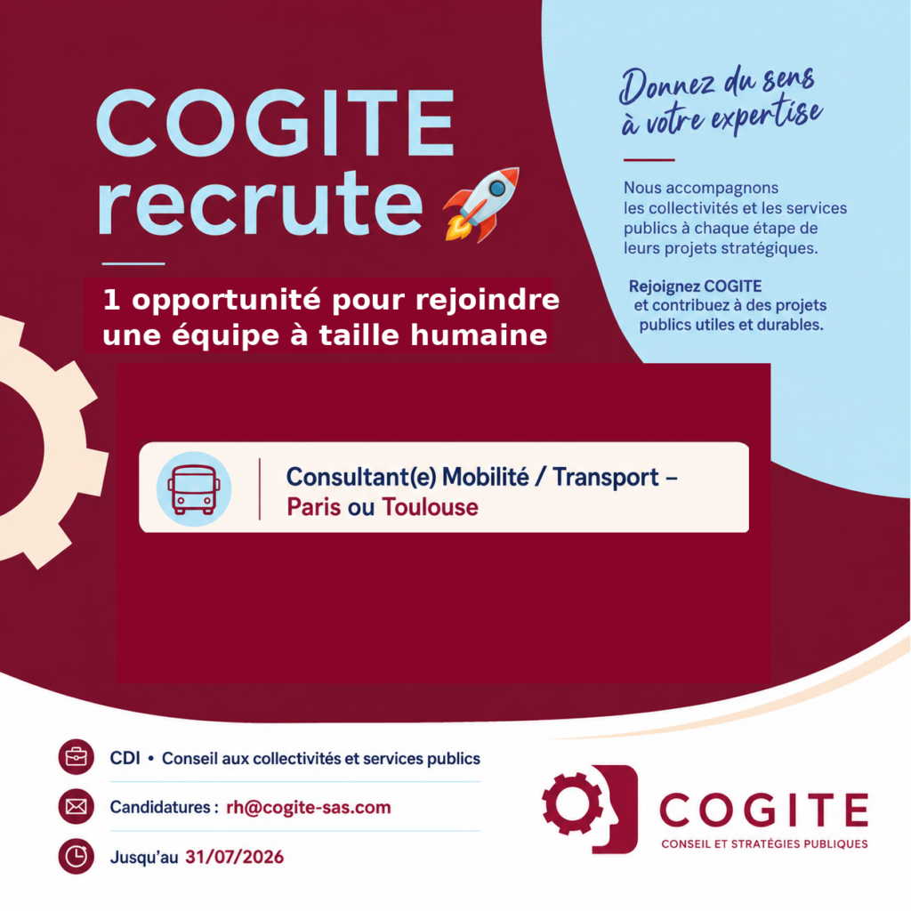 COGITE recherche un(e) Consultant(e) Mobilité / Transport pour renforcer ses missions d’accompagnement des collectivités dans l’organisation, le financement, la contractualisation et le pilotage de leurs services publics de mobilité et de transport
